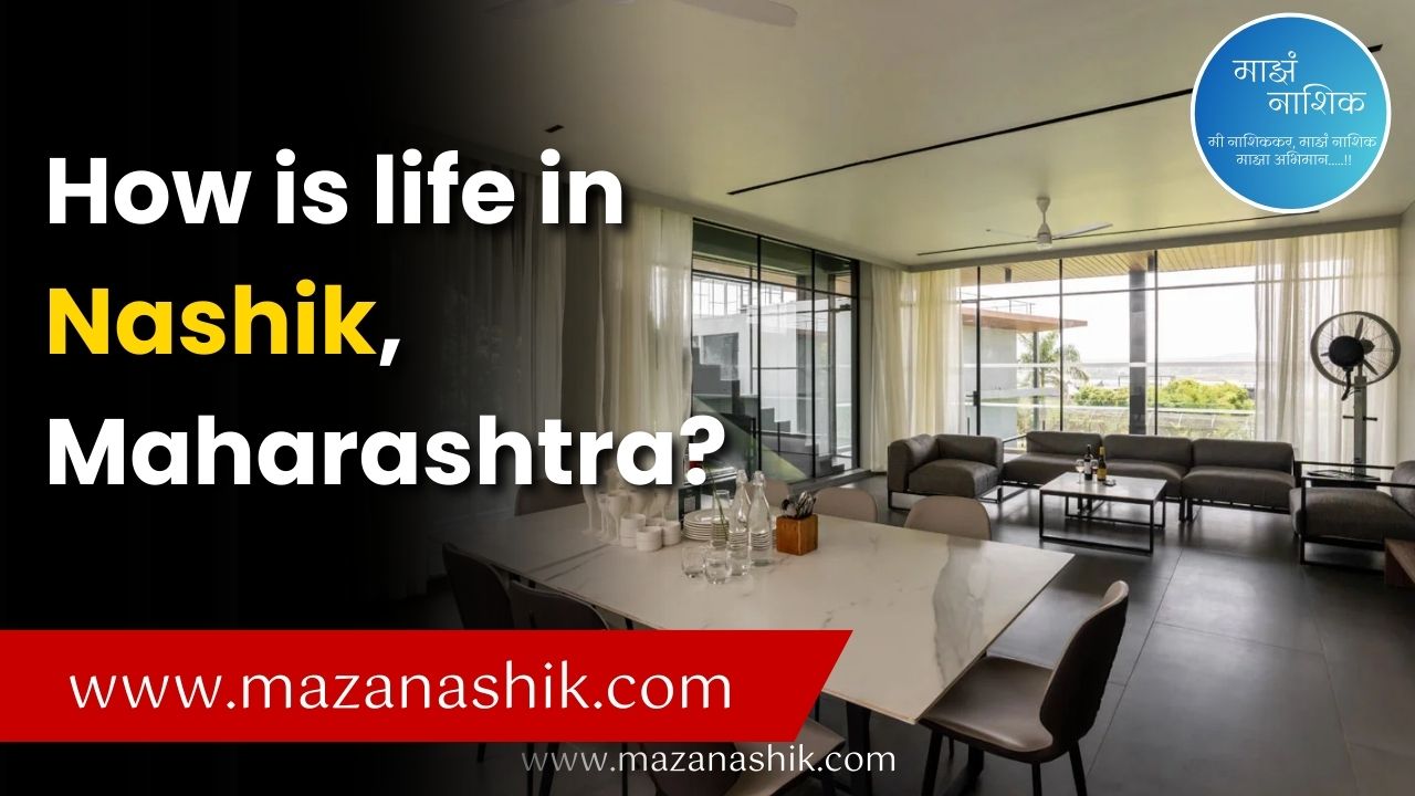 How is life in Nashik, Maharashtra?