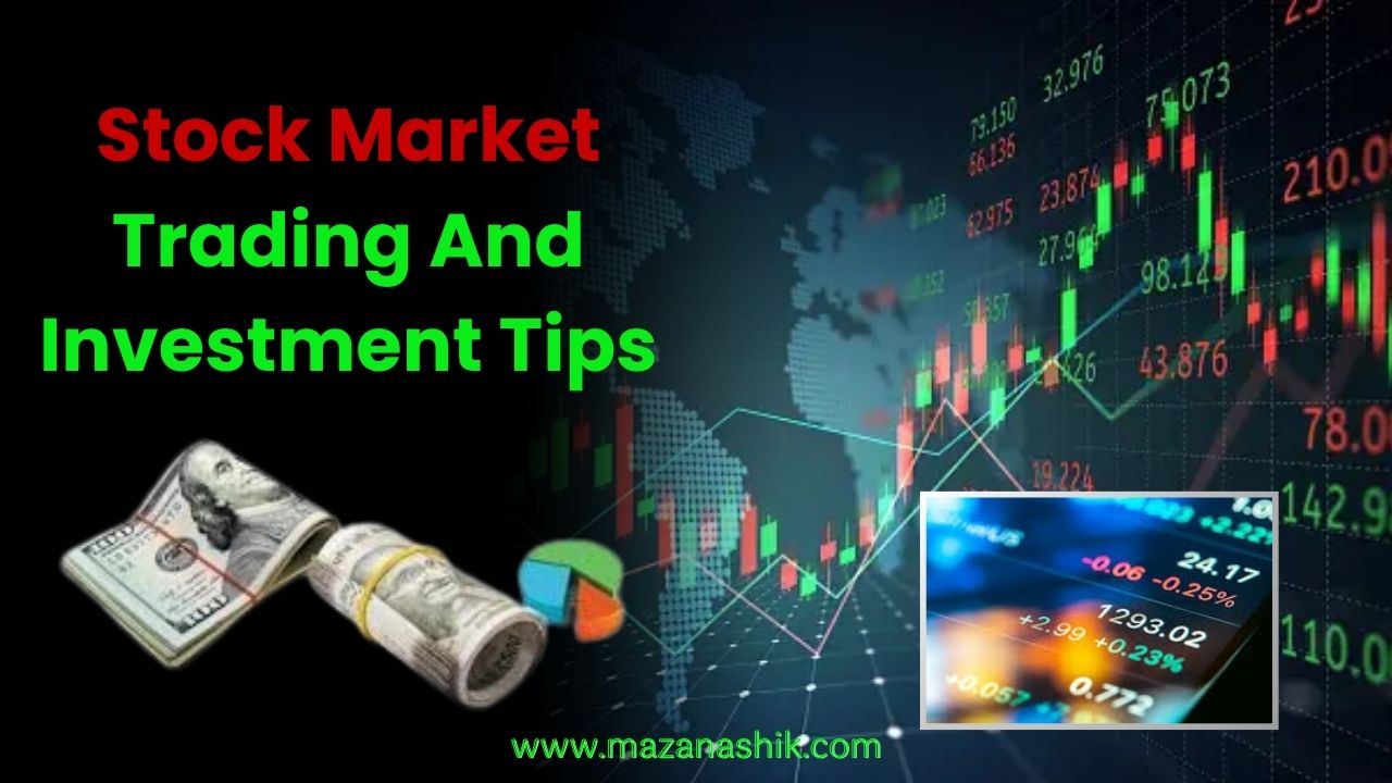 Stock Market Trading and Investment Tips